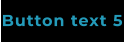 Button text 5